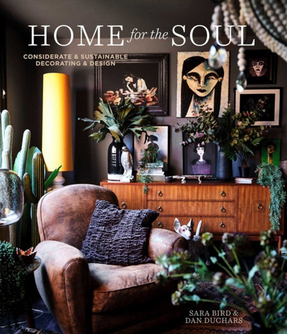 Home for the Soul : Sustainable and Thoughtful Decorating and Design-9781788792417