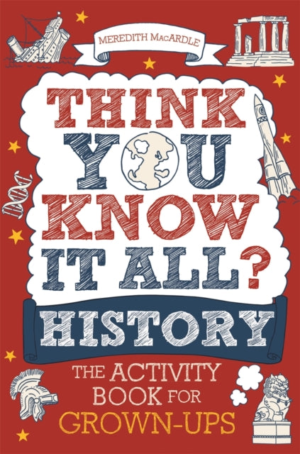 Think You Know It All? History : The Activity Book for Grown-ups-9781789292329