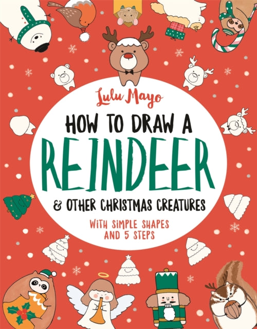 How to Draw a Reindeer and Other Christmas Creatures-9781789292435