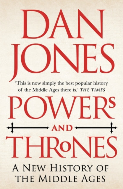 Powers and Thrones : A New History of the Middle Ages-9781789543544