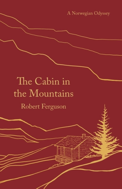 The Cabin in the Mountains : A Norwegian Odyssey-9781789544671