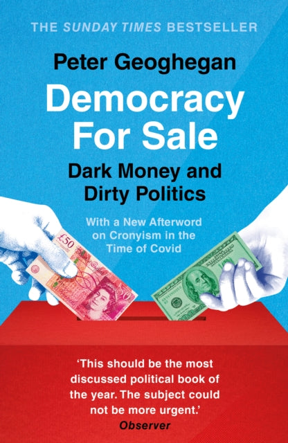 Democracy For Sale : Dark Money and Dirty Politics-9781789546040