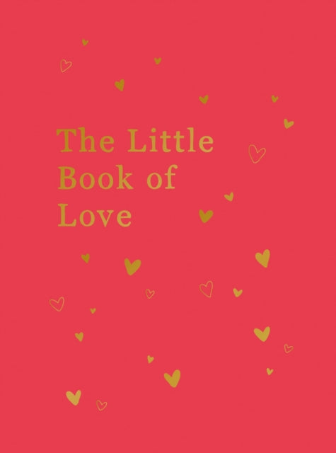 The Little Book of Love : Advice and Inspiration for Sparking Romance-9781800075184