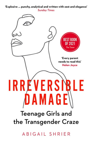 Irreversible Damage : Teenage Girls and the Transgender Craze-9781800750364