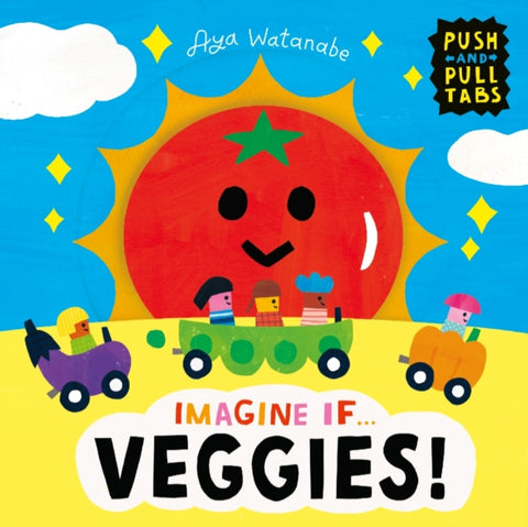 Imagine if... Veggies! : A Push, Pull, Slide Tab Book-9781800784659