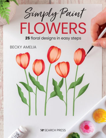 Simply Paint Flowers : 25 Inspiring Designs in Easy Steps-9781800920392