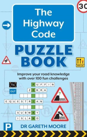 The Highway Code Puzzle Book : Improve your road knowledge with over 100 fun challenges-9781802470857