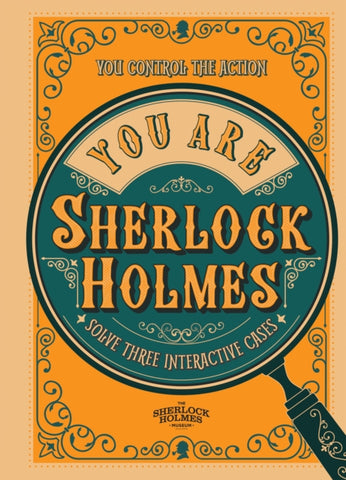 You Are Sherlock Holmes : You control the action: solve three interactive cases-9781802794250