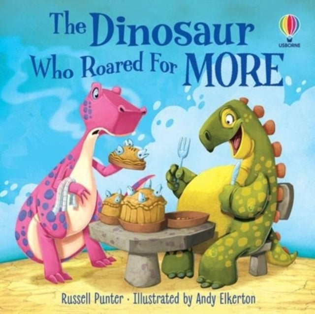 The Dinosaur Who Roared for More-9781803702469