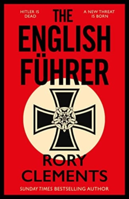 The English Fuhrer : The brand new 2023 spy thriller from the bestselling author of THE MAN IN THE BUNKER-9781804181072