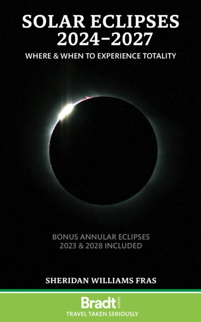 Solar Eclipses 2024-2027 : Where and When to Experience Totality-9781804690857