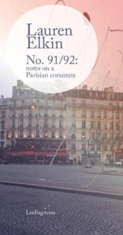 No. 91/92: notes on a Parisian commute-9781838014186