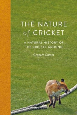 The Nature of Cricket : A Natural History of the Cricket Ground-9781838405113