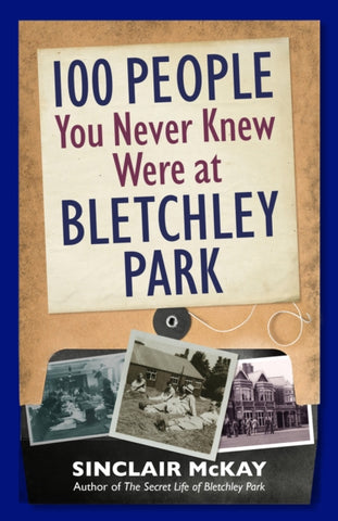 100 People You Never Knew Were at Bletchley Park-9781838405120