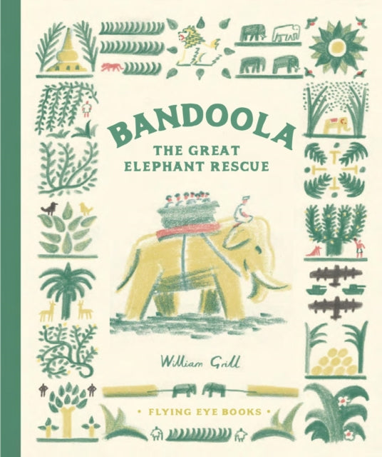 Bandoola: The Great Elephant Rescue-9781838740238