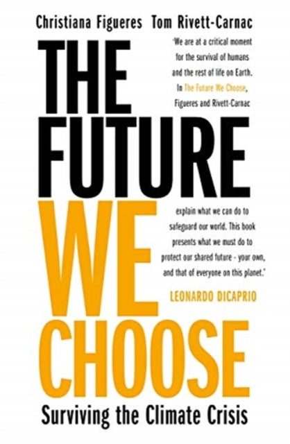 The Future We Choose: Surviving the Climate Crisis-9781838770822