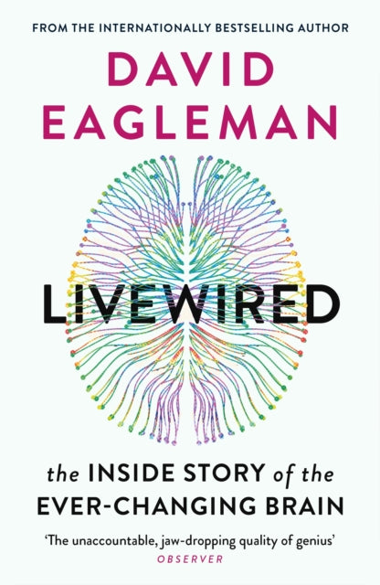 Livewired : The Inside Story of the Ever-Changing Brain-9781838851002
