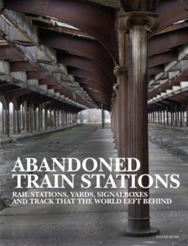Abandoned Train Stations-9781838861995
