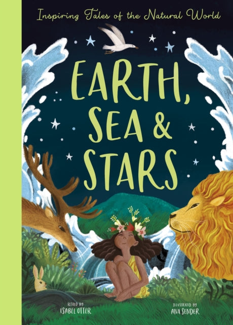 Earth, Sea and Stars : Inspiring Tales of the Natural World-9781838913953