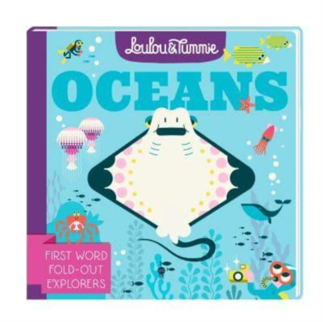 Loulou & Tummie OCEANS : First Word Fold-Out Explorers-9781839131080