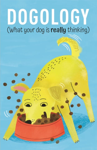 Dogology : What Your Dog is Really Thinking-9781839402210