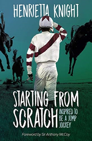 Starting From Scratch : Inspired to be a Jump Jockey-9781839500305