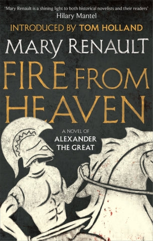 Fire from Heaven : A Novel of Alexander the Great: A Virago Modern Classic-9781844089574