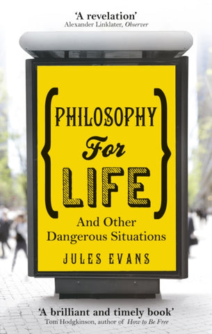 Philosophy for Life : And Other Dangerous Situations-9781846043215