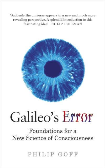 Galileo's Error : Foundations for a New Science of Consciousness-9781846046018