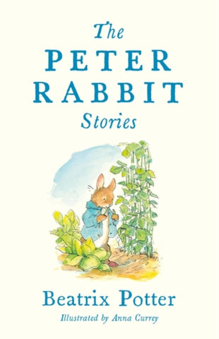 The Peter Rabbit Stories : Contains 77 colour illustrations by Anna Currey and a glossary for young readers-9781847499127
