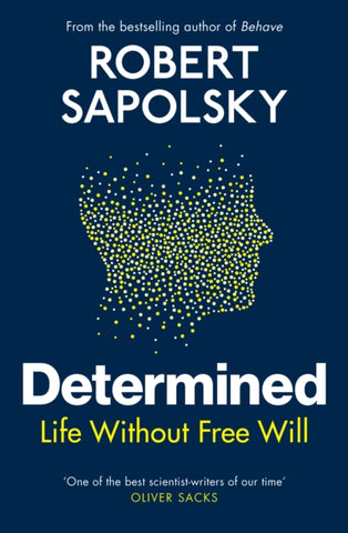 Determined : Life Without Free Will-9781847925534