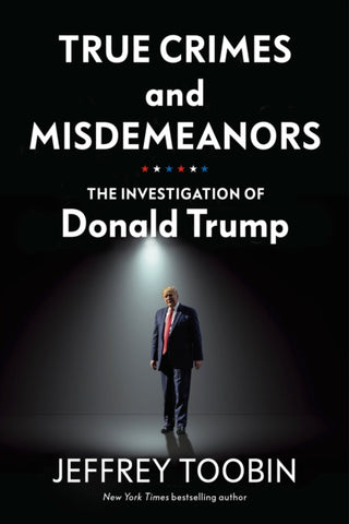 True Crimes and Misdemeanors : The Investigation of Donald Trump-9781847926463