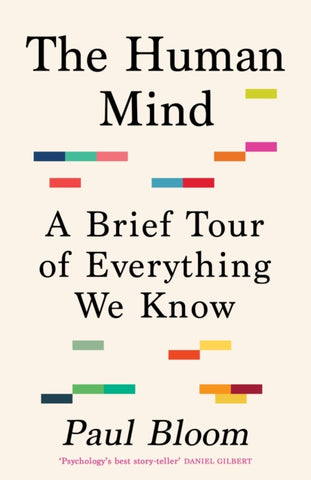 The Human Mind : A Brief Tour of Everything We Know-9781847926951