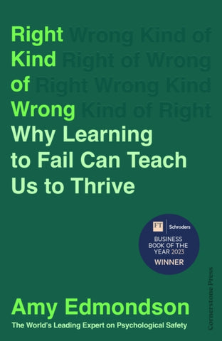 Right Kind of Wrong : Why Learning to Fail Can Teach Us to Thrive-9781847943767