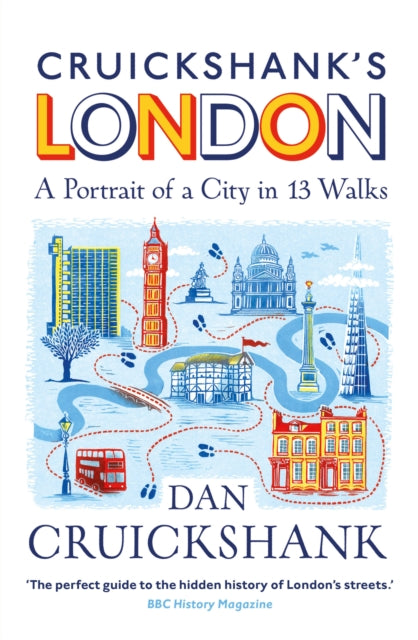 Cruickshank's London: A Portrait of a City in 13 Walks-9781847948236