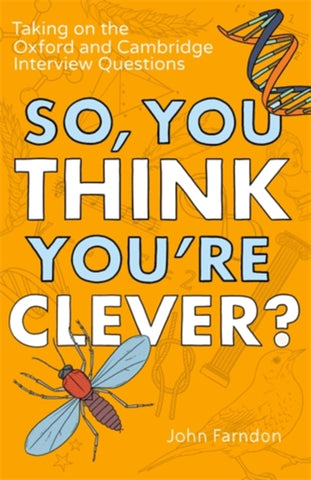 So, You Think You're Clever? : Taking on the Oxford and Cambridge Questions-9781848319325