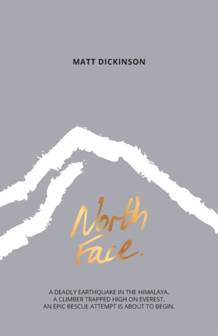 North Face : A Deadly Earthquake in the Himalaya. A Climber Trapped High on Everest. an Epic Rescue Attempt is About to Begin.-9781910240465