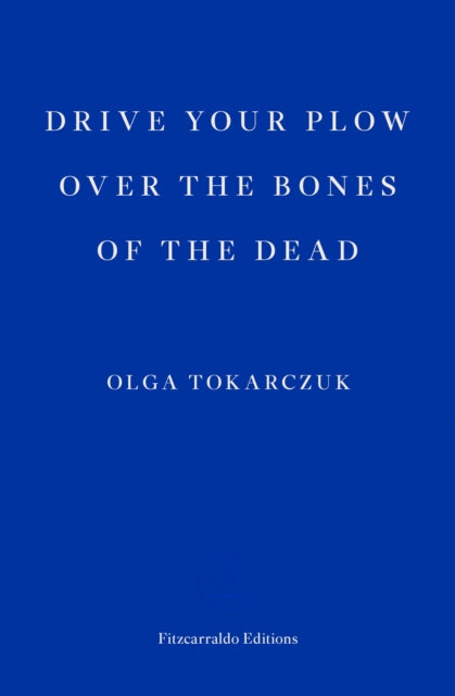 Drive your Plow over the Bones of the Dead-9781910695715