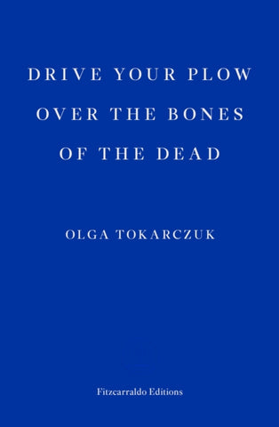 Drive your Plow over the Bones of the Dead-9781910695715