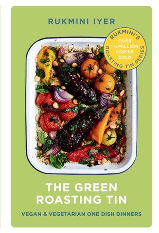The Green Roasting Tin : Vegan and Vegetarian One Dish Dinners-9781910931899