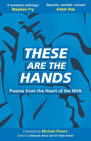 These Are The Hands : Poems from the Heart of the NHS-9781911048404