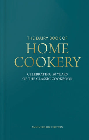 Dairy Book of Home Cookery 50th Anniversary Edition : With 900 of the original recipes plus 50 new classics, this is the iconic cookbook used and cherished by millions-9781911388234