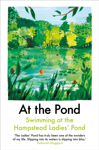At the Pond : Swimming at the Hampstead Ladies' Pond-9781911547396