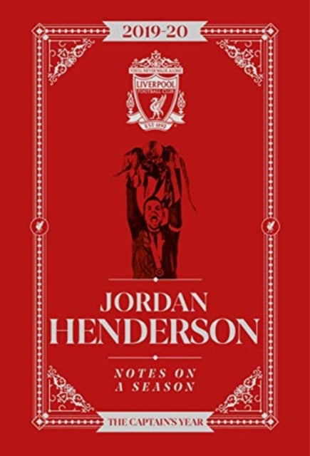 Jordan Henderson: Notes On A Season : Liverpool FC-9781911613787