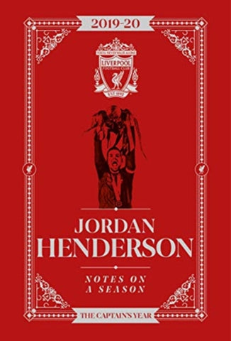 Jordan Henderson: Notes On A Season : Liverpool FC-9781911613787