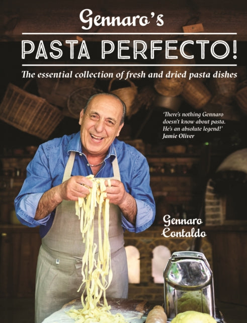 Gennaro's Pasta Perfecto! : The essential collection of fresh and dried pasta dishes-9781911624370