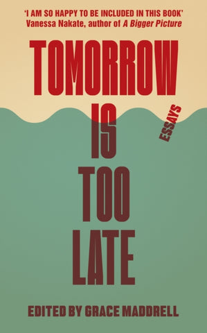 Tomorrow Is Too Late : A Youth Manifesto for Climate Justice-9781911648321