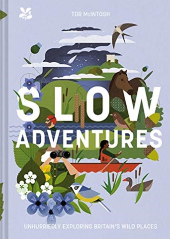 Slow Adventures : Unhurriedly Exploring Britain's Wild Places-9781911657293