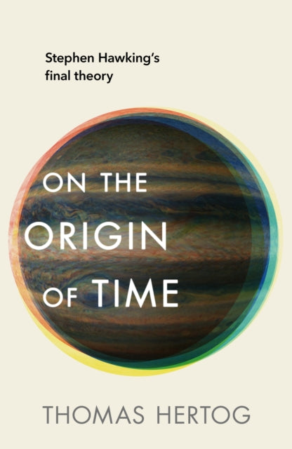 On the Origin of Time : Stephen Hawking's final theory-9781911709084
