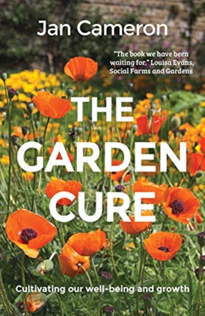 The Garden Cure : Cultivating our well-being and growth-9781912235872